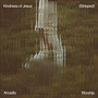 Kindness of Jesus (Stripped)