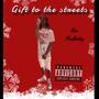 Gift to the streets (Explicit)