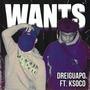 WANTS (feat. KSoco) [Explicit]