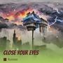 Close Your Eyes