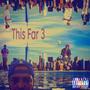 This Far 3 (Explicit)