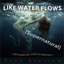 Like Water Flows (Supernatural)