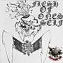 Flesh Of Ones Self (Explicit)