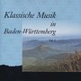 Klassische Musik in Baden-Württemberg, Vol. 2