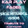 Faded (Special Instrumental Versions: Tribute to Alan Walker)