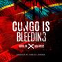 Congo Is Bleeding (feat. Mac Treize & Evariste Dinanga) [Explicit]