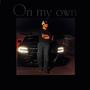 On my own