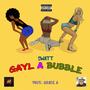 Gayl A Bubble (Explicit)