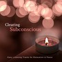 Clearing Subconscious (Easy Listening Tracks For Relaxation & Peace)