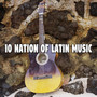 10 Nation of Latin Music