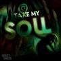 Take My Soul (feat. Lil Banton & VA's General) [Explicit]