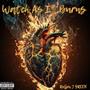 Watch As It Burns (Explicit)