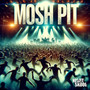 Mosh Pit (Explicit)