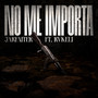 No Me Importa (Explicit)