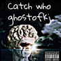 Catch Who (Explicit)