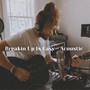 Breakin up is Easy (Acoustic)