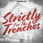 Strictly For The Trenches (Explicit)