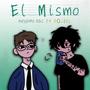 El Mismo (feat. HellBoy BBC) [Explicit]