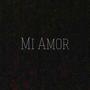 Mi Amor (Explicit)