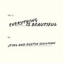 Everything is Beautiful