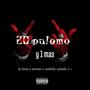 20 Palomo y Uno mas (feat. La brea & Sencei)