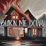 BURN ME DOWN (feat. Sinsur) [Explicit]