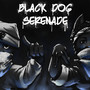 BLACK DOG SERENADE (Explicit)