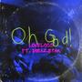 Oh God! (feat. dieazepam) [Explicit]