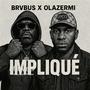 Impliqué (Olazermi) [Explicit]