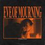 Eve Of Mourning (Explicit)