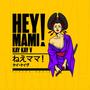 HEY MAMI! (Explicit)