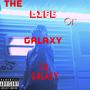 The Life Of Galaxy (Explicit)