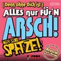 Alles nur für'n Arsch