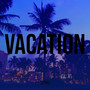 Vacation (Explicit)