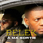 Belek à ma Sortie (Explicit)