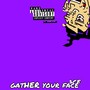 Gather Your Face (Explicit)