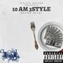 10 AM 3STYLE (Explicit)