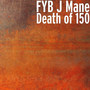 Death of 150 (Explicit)