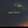 sad story (Explicit)