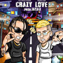 Crazy Love (Explicit)