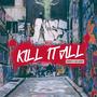 Kill It All (feat. Chillcheney) [Explicit]