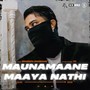 Maunamaane Maaya Nathi