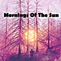 Mornings Of The Sun