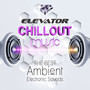 Elevator Chillout Music: The Best Ambient Electronic Sounds, Lounge Chill Out Relaxing Music, Hotel del Mar, Workplace, Office, Waiting Room, Improve Concentration & Reduce Stress, Relax