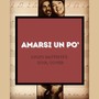 Amarsi un po' (feat. Francesca Bongiovanni)