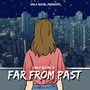 Far from Past