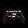 Awaken From Reality