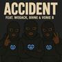 Accident (feat. B9ine & Vonie B) [Explicit]