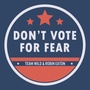 Don't Vote for Fear