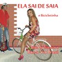 Ela Sai de Saia e Bicicletinha